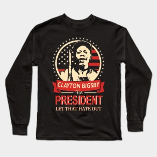 Clayton Bigsby for President- dave chappelle Hot Design Long Sleeve T-Shirt